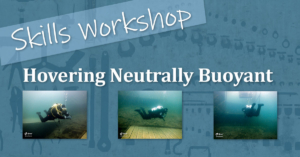 Skills Workshop - Hovering Neutrally Buoyant